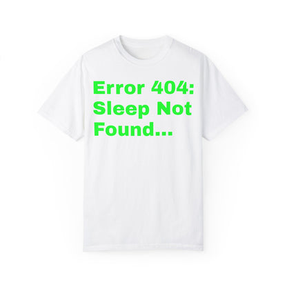 Error 404: Sleep Not Found Unisex T-shirt