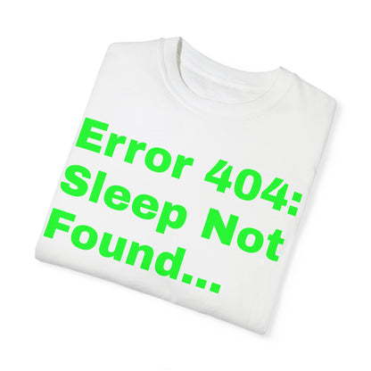 Error 404: Sleep Not Found Unisex T-shirt