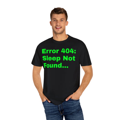 Error 404: Sleep Not Found Unisex T-shirt