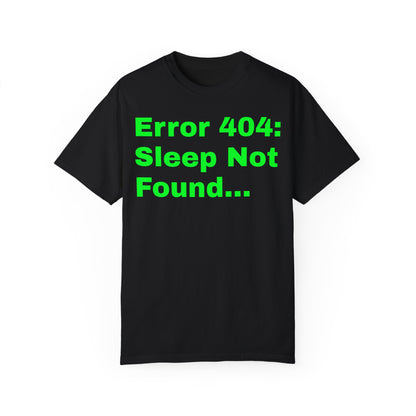 Error 404: Sleep Not Found Unisex T-shirt